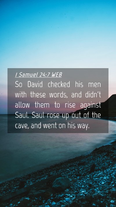 Picture 04 - 1 Samuel 24:7 WEB Mobile Phone Wallpaper - So David checked his men with these words, and - Mobile Bible Verse Wallpaper