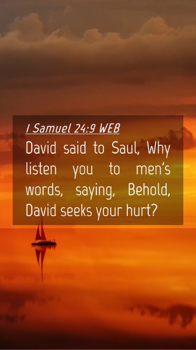 Picture 04 - 1 Samuel 24:9 WEB Mobile Phone Wallpaper - David said to Saul, Why listen you to men's - Mobile Bible Verse Wallpaper