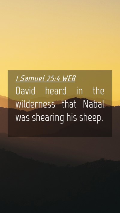 Picture 04 - 1 Samuel 25:4 WEB Mobile Phone Wallpaper - David heard in the wilderness that Nabal was - Mobile Bible Verse Wallpaper