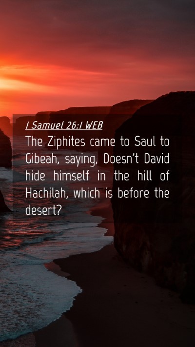 Picture 04 - 1 Samuel 26:1 WEB Mobile Phone Wallpaper - The Ziphites came to Saul to Gibeah, saying, - Mobile Bible Verse Wallpaper