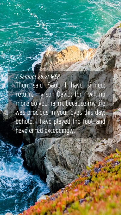 Picture 04 - 1 Samuel 26:21 WEB Mobile Phone Wallpaper - Then said Saul, I have sinned: return, my son - Mobile Bible Verse Wallpaper