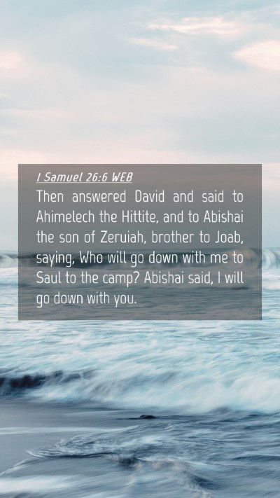 Picture 04 - 1 Samuel 26:6 WEB Mobile Phone Wallpaper - Then answered David and said to Ahimelech the - Mobile Bible Verse Wallpaper