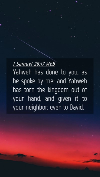 Picture 04 - 1 Samuel 28:17 WEB Mobile Phone Wallpaper - Yahweh has done to you, as he spoke by me: and - Mobile Bible Verse Wallpaper