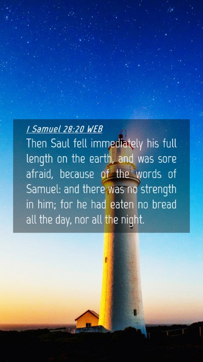Picture 04 - 1 Samuel 28:20 WEB Mobile Phone Wallpaper - Then Saul fell immediately his full length on the - Mobile Bible Verse Wallpaper