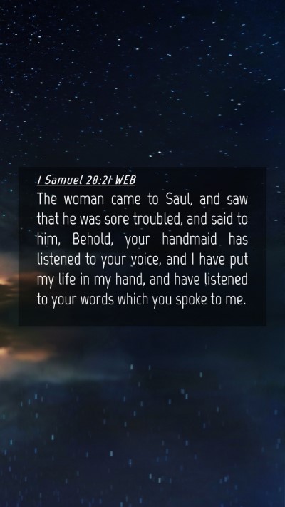 Picture 04 - 1 Samuel 28:21 WEB Mobile Phone Wallpaper - The woman came to Saul, and saw that he was sore - Mobile Bible Verse Wallpaper