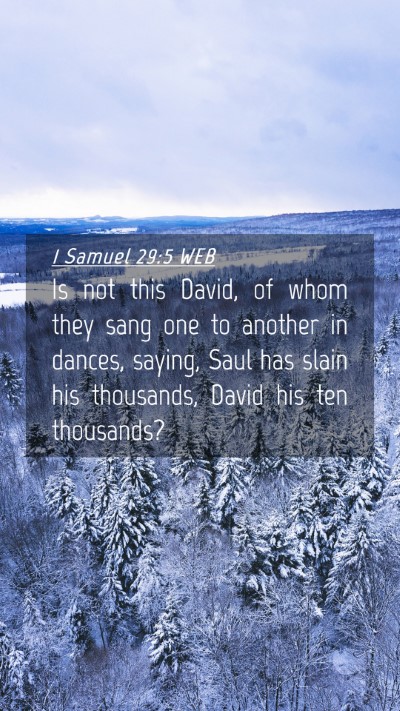 Picture 04 - 1 Samuel 29:5 WEB Mobile Phone Wallpaper - Is not this David, of whom they sang one to - Mobile Bible Verse Wallpaper
