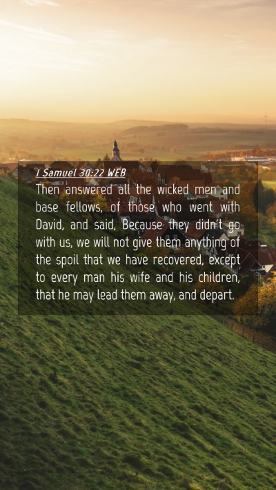 Picture 04 - 1 Samuel 30:22 WEB Mobile Phone Wallpaper - Then answered all the wicked men and base - Mobile Bible Verse Wallpaper