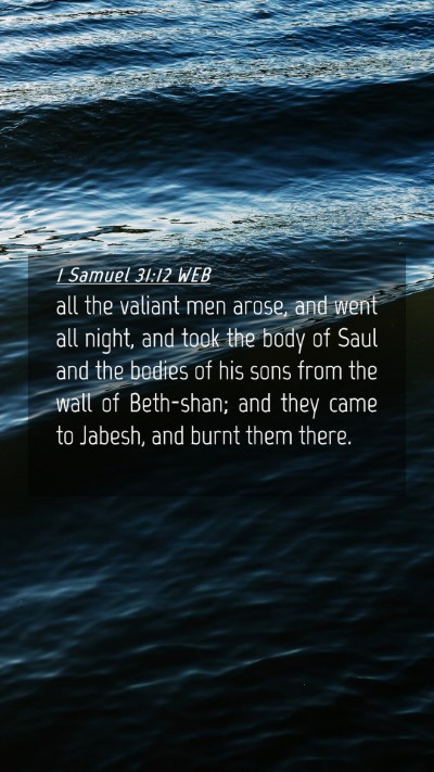 Picture 04 - 1 Samuel 31:12 WEB Mobile Phone Wallpaper - all the valiant men arose, and went all night, - Mobile Bible Verse Wallpaper