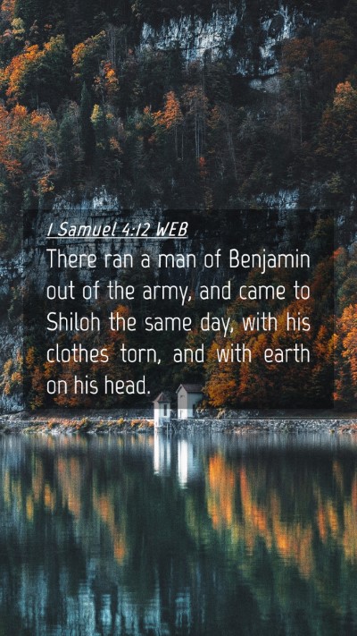 Picture 04 - 1 Samuel 4:12 WEB Mobile Phone Wallpaper - There ran a man of Benjamin out of the army, and - Mobile Bible Verse Wallpaper