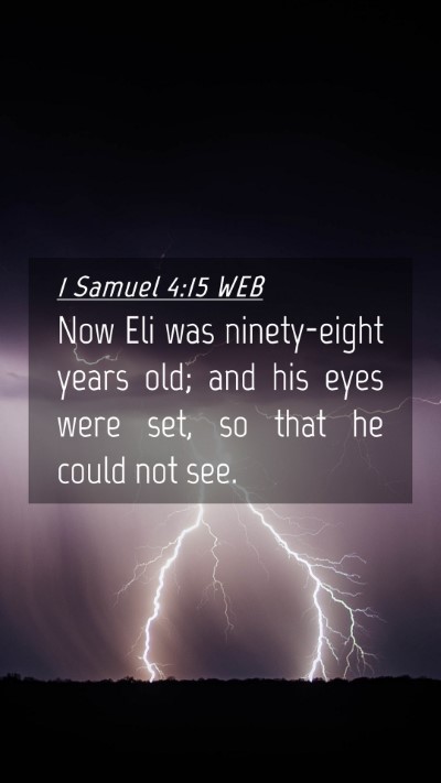Picture 04 - 1 Samuel 4:15 WEB Mobile Phone Wallpaper - Now Eli was ninety-eight years old; and his eyes - Mobile Bible Verse Wallpaper