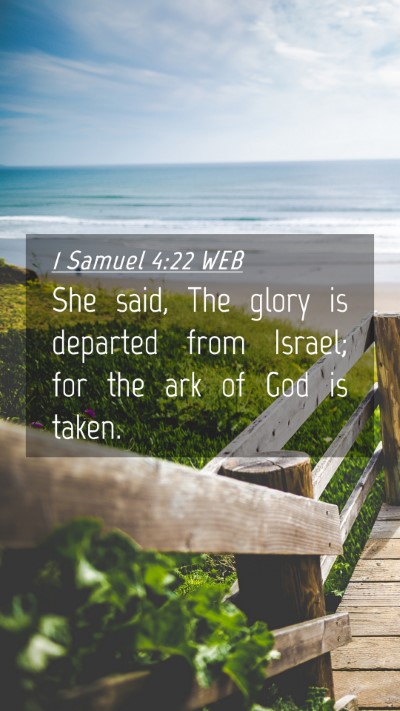 Picture 04 - 1 Samuel 4:22 WEB Mobile Phone Wallpaper - She said, The glory is departed from Israel; for - Mobile Bible Verse Wallpaper