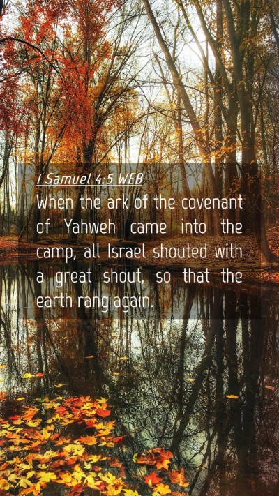 Picture 04 - 1 Samuel 4:5 WEB Mobile Phone Wallpaper - When the ark of the covenant of Yahweh came into - Mobile Bible Verse Wallpaper