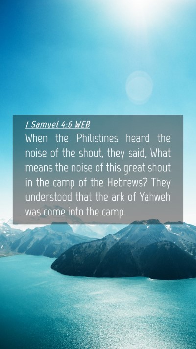 Picture 04 - 1 Samuel 4:6 WEB Mobile Phone Wallpaper - When the Philistines heard the noise of the - Mobile Bible Verse Wallpaper