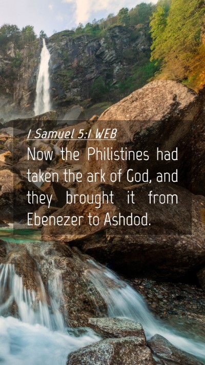 Picture 04 - 1 Samuel 5:1 WEB Mobile Phone Wallpaper - Now the Philistines had taken the ark of God, and - Mobile Bible Verse Wallpaper