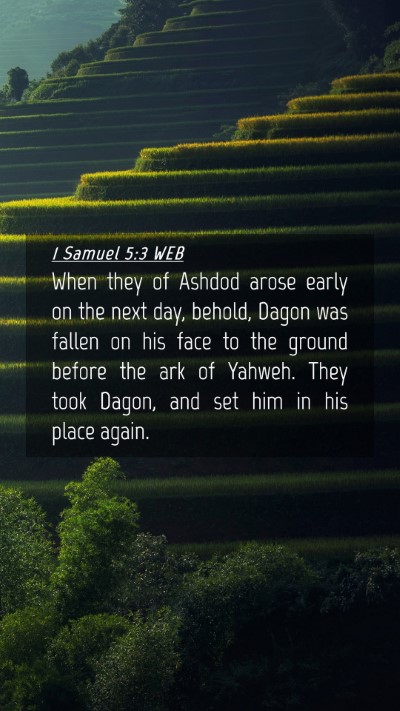 Picture 04 - 1 Samuel 5:3 WEB Mobile Phone Wallpaper - When they of Ashdod arose early on the next day, - Mobile Bible Verse Wallpaper