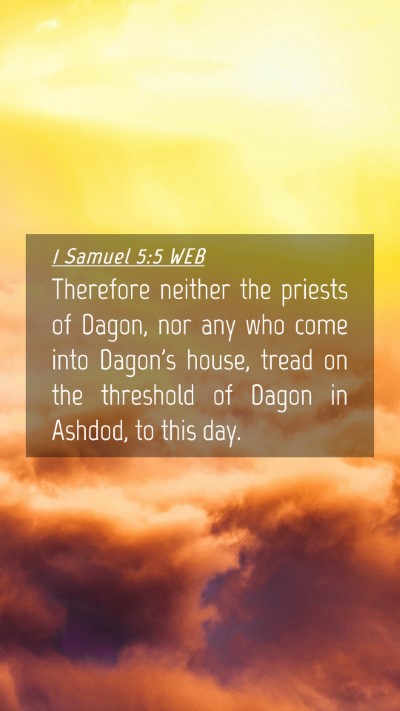 Picture 04 - 1 Samuel 5:5 WEB Mobile Phone Wallpaper - Therefore neither the priests of Dagon, nor any - Mobile Bible Verse Wallpaper