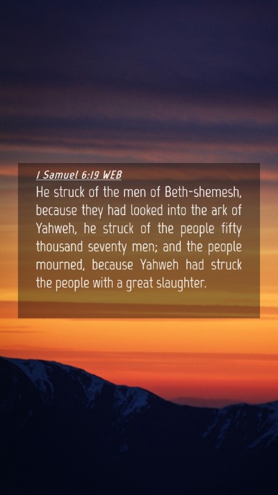 Picture 04 - 1 Samuel 6:19 WEB Mobile Phone Wallpaper - He struck of the men of Beth-shemesh, because - Mobile Bible Verse Wallpaper