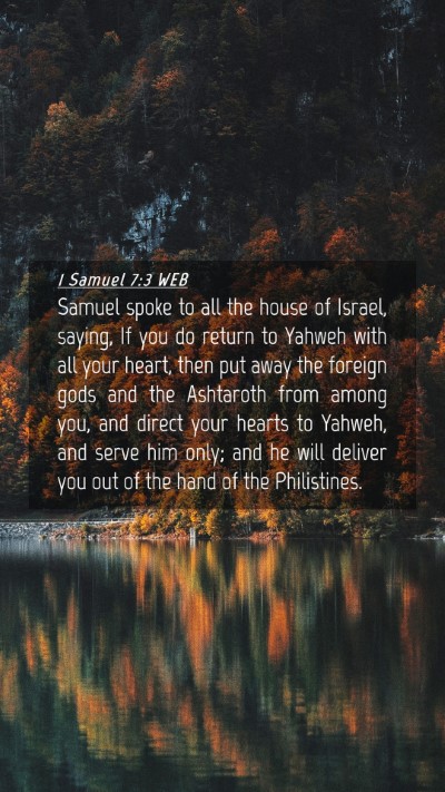 Picture 04 - 1 Samuel 7:3 WEB Mobile Phone Wallpaper - Samuel spoke to all the house of Israel, saying, - Mobile Bible Verse Wallpaper