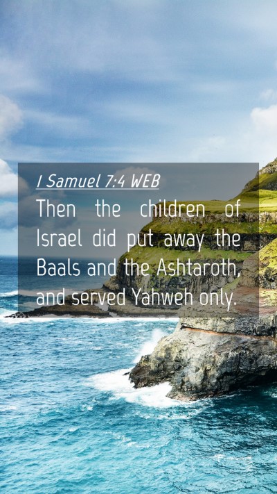 Picture 04 - 1 Samuel 7:4 WEB Mobile Phone Wallpaper - Then the children of Israel did put away the - Mobile Bible Verse Wallpaper