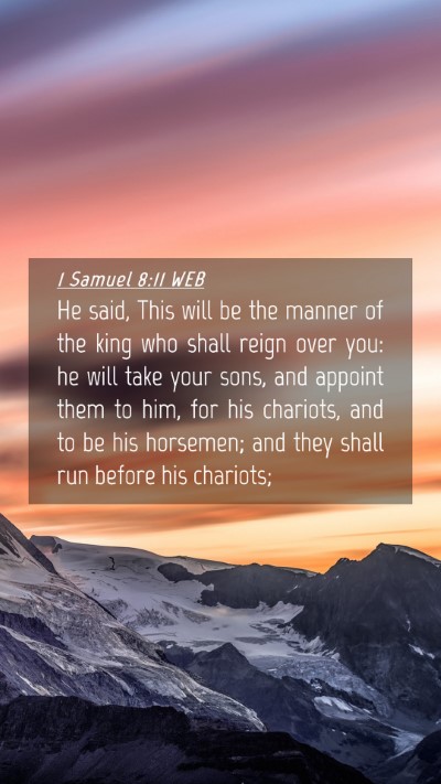 Picture 04 - 1 Samuel 8:11 WEB Mobile Phone Wallpaper - He said, This will be the manner of the king who - Mobile Bible Verse Wallpaper