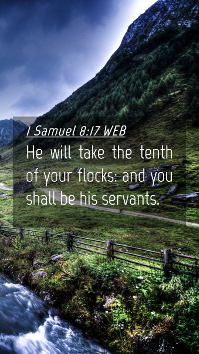 Picture 04 - 1 Samuel 8:17 WEB Mobile Phone Wallpaper - He will take the tenth of your flocks: and you - Mobile Bible Verse Wallpaper