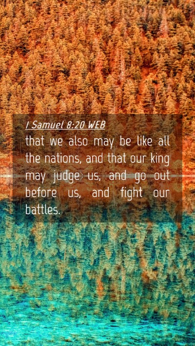 Picture 04 - 1 Samuel 8:20 WEB Mobile Phone Wallpaper - that we also may be like all the nations, and - Mobile Bible Verse Wallpaper