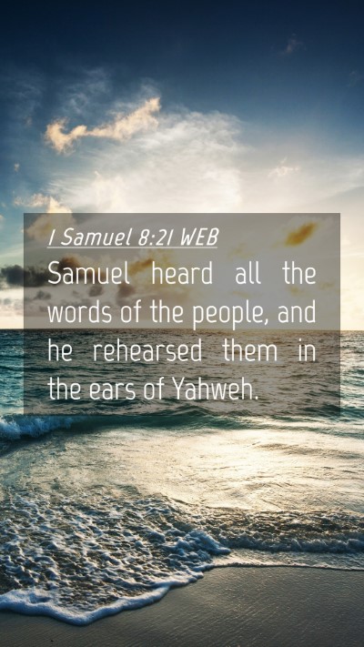 Picture 04 - 1 Samuel 8:21 WEB Mobile Phone Wallpaper - Samuel heard all the words of the people, and he - Mobile Bible Verse Wallpaper