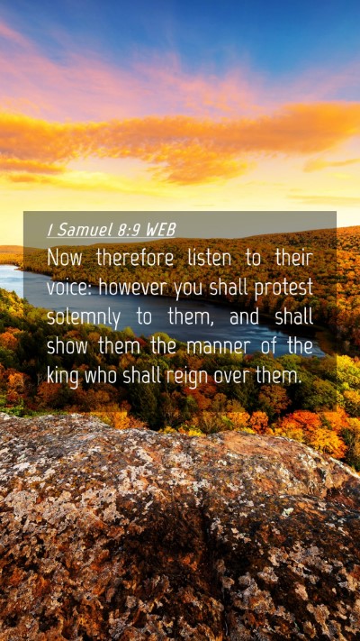 Picture 04 - 1 Samuel 8:9 WEB Mobile Phone Wallpaper - Now therefore listen to their voice: however you - Mobile Bible Verse Wallpaper