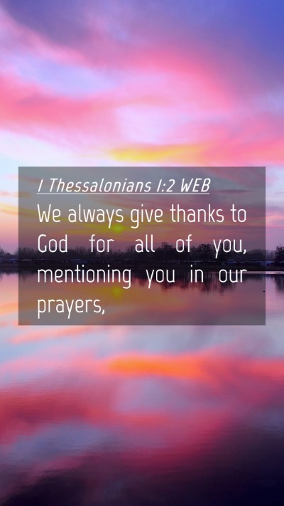 Picture 04 - 1 Thessalonians 1:2 WEB Mobile Phone Wallpaper - We always give thanks to God for all of you, - Mobile Bible Verse Wallpaper