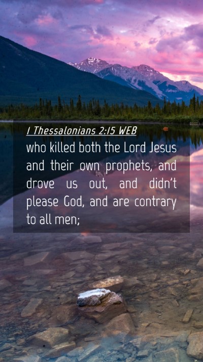 Picture 04 - 1 Thessalonians 2:15 WEB Mobile Phone Wallpaper - who killed both the Lord Jesus and their own - Mobile Bible Verse Wallpaper