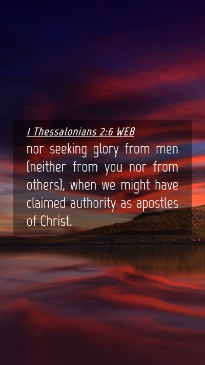 Picture 04 - 1 Thessalonians 2:6 WEB Mobile Phone Wallpaper - nor seeking glory from men (neither from you nor - Mobile Bible Verse Wallpaper