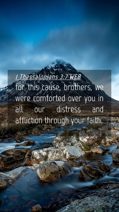 Picture 04 - 1 Thessalonians 3:7 WEB Mobile Phone Wallpaper - for this cause, brothers, we were comforted over - Mobile Bible Verse Wallpaper