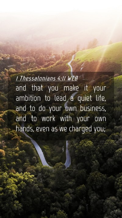 Picture 04 - 1 Thessalonians 4:11 WEB Mobile Phone Wallpaper - and that you make it your ambition to lead a - Mobile Bible Verse Wallpaper