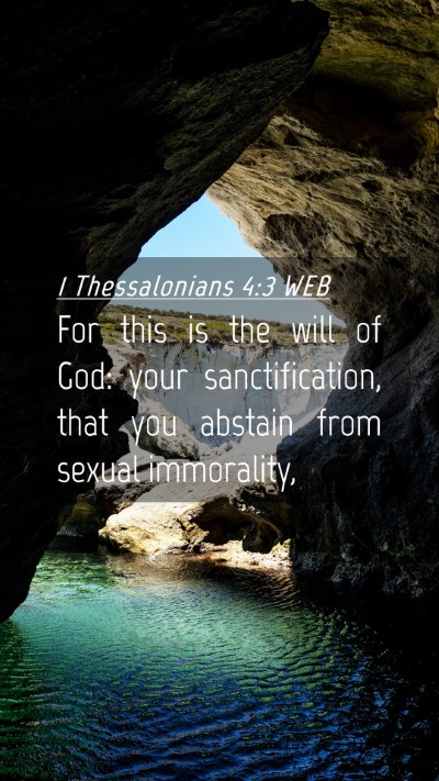 Picture 04 - 1 Thessalonians 4:3 WEB Mobile Phone Wallpaper - For this is the will of God: your sanctification, - Mobile Bible Verse Wallpaper