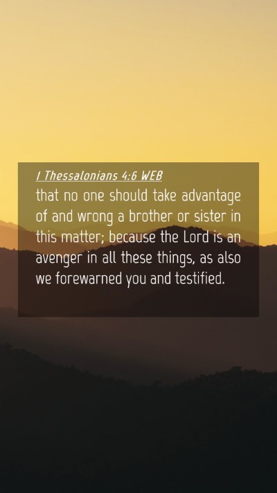 Picture 04 - 1 Thessalonians 4:6 WEB Mobile Phone Wallpaper - that no one should take advantage of and wrong a - Mobile Bible Verse Wallpaper