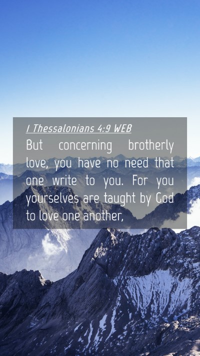Picture 04 - 1 Thessalonians 4:9 WEB Mobile Phone Wallpaper - But concerning brotherly love, you have no need - Mobile Bible Verse Wallpaper