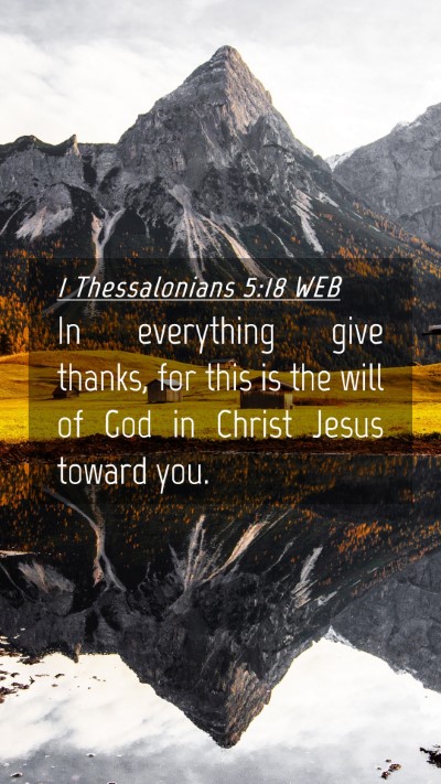Picture 04 - 1 Thessalonians 5:18 WEB Mobile Phone Wallpaper - In everything give thanks, for this is the will - Mobile Bible Verse Wallpaper
