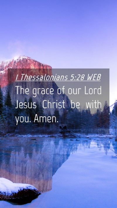 Picture 04 - 1 Thessalonians 5:28 WEB Mobile Phone Wallpaper - The grace of our Lord Jesus Christ be with you. - Mobile Bible Verse Wallpaper