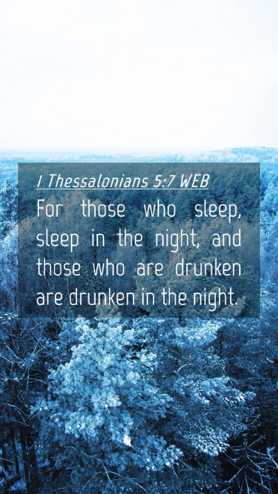 Picture 04 - 1 Thessalonians 5:7 WEB Mobile Phone Wallpaper - For those who sleep, sleep in the night, and - Mobile Bible Verse Wallpaper