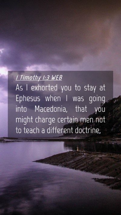 Picture 04 - 1 Timothy 1:3 WEB Mobile Phone Wallpaper - As I exhorted you to stay at Ephesus when I was - Mobile Bible Verse Wallpaper