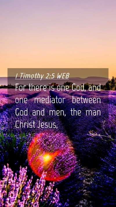 Picture 04 - 1 Timothy 2:5 WEB Mobile Phone Wallpaper - For there is one God, and one mediator between - Mobile Bible Verse Wallpaper