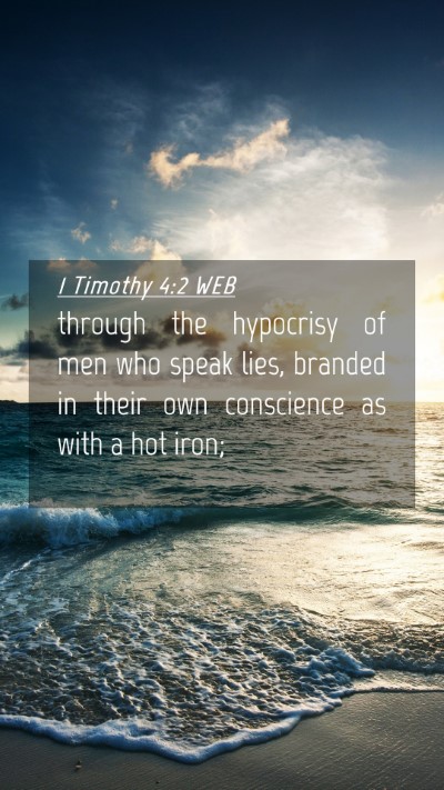 Picture 04 - 1 Timothy 4:2 WEB Mobile Phone Wallpaper - through the hypocrisy of men who speak lies, - Mobile Bible Verse Wallpaper