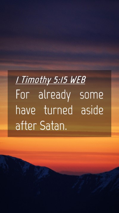 Picture 04 - 1 Timothy 5:15 WEB Mobile Phone Wallpaper - For already some have turned aside after - Mobile Bible Verse Wallpaper