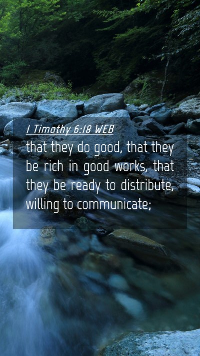 Picture 04 - 1 Timothy 6:18 WEB Mobile Phone Wallpaper - that they do good, that they be rich in good - Mobile Bible Verse Wallpaper