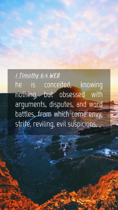 Picture 04 - 1 Timothy 6:4 WEB Mobile Phone Wallpaper - he is conceited, knowing nothing, but obsessed - Mobile Bible Verse Wallpaper