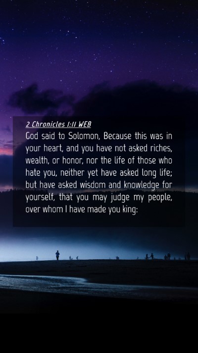 Picture 04 - 2 Chronicles 1:11 WEB Mobile Phone Wallpaper - God said to Solomon, Because this was in your - Mobile Bible Verse Wallpaper