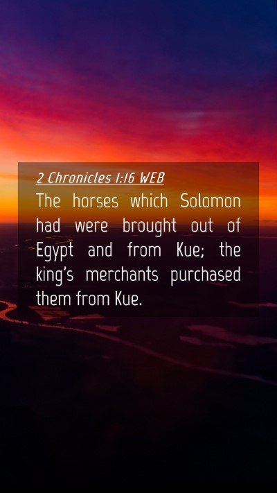 Picture 04 - 2 Chronicles 1:16 WEB Mobile Phone Wallpaper - The horses which Solomon had were brought out of - Mobile Bible Verse Wallpaper