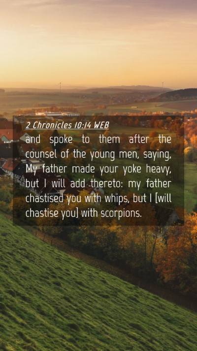 Picture 04 - 2 Chronicles 10:14 WEB Mobile Phone Wallpaper - and spoke to them after the counsel of the young - Mobile Bible Verse Wallpaper