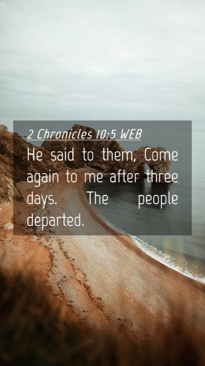 Picture 04 - 2 Chronicles 10:5 WEB Mobile Phone Wallpaper - He said to them, Come again to me after three - Mobile Bible Verse Wallpaper