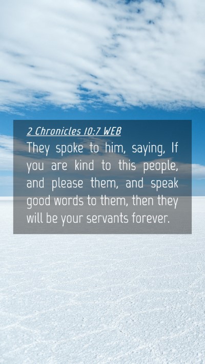 Picture 04 - 2 Chronicles 10:7 WEB Mobile Phone Wallpaper - They spoke to him, saying, If you are kind to - Mobile Bible Verse Wallpaper